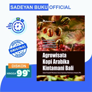 Agrowisata Kopi Arabika Kintamani Bali; Dalam Perspektif Wisatawan Secara Importance Performance Analysis (IPA) - Graha Ilmu