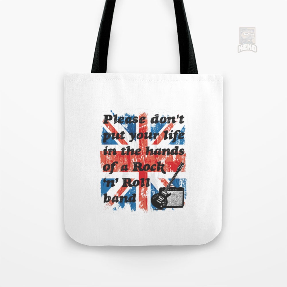 Tote Bag Kanvas Please dont put your life in the hands of a rock and roll band