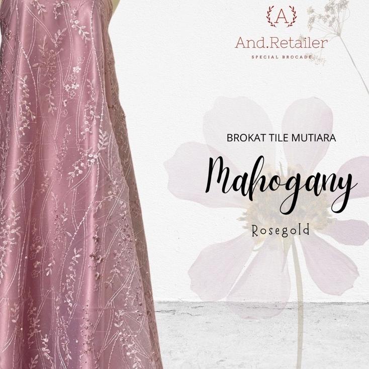 *Hot* Bahan Kain Kebaya Brokat Akar Tile Mutiara Mahogany Glitter Warna Rose Gold Terjamin