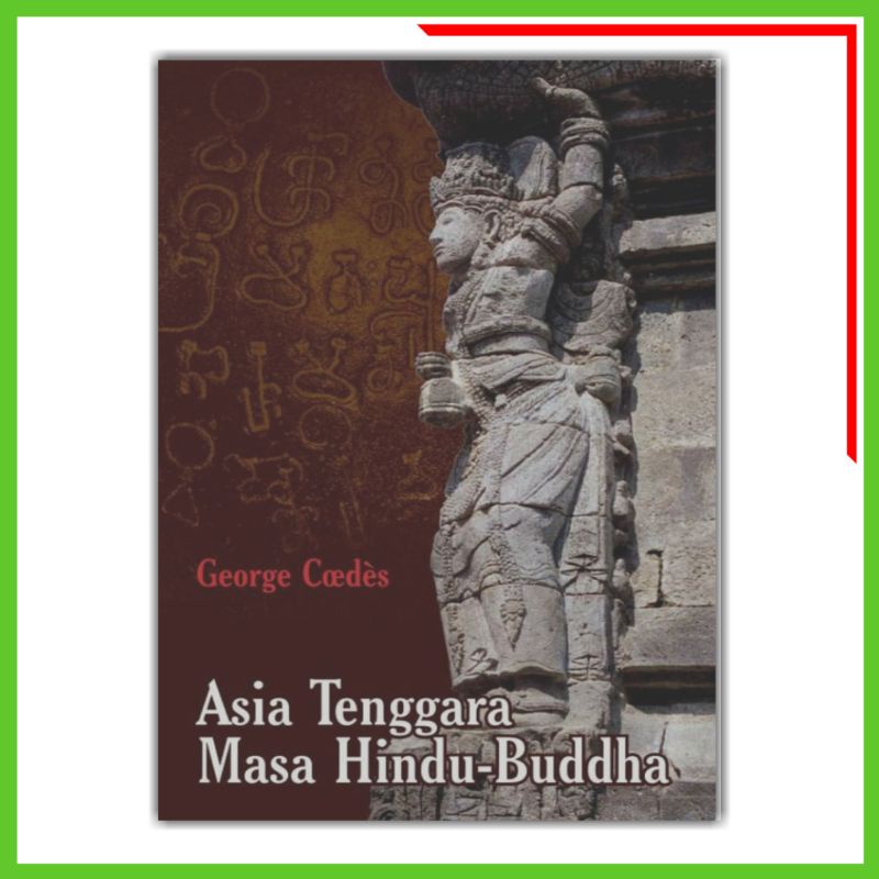 ASIA TENGGARA MASA HINDU BUDDHA George Coedes