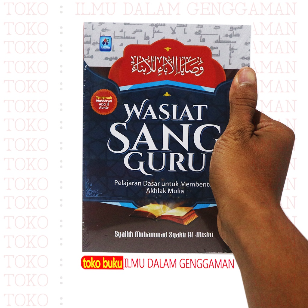 

Buku Wasiat Sang Guru - Terjemah Kitab Washoya Al-Aba' Lil Abna' - PENERBIT ARAFAH