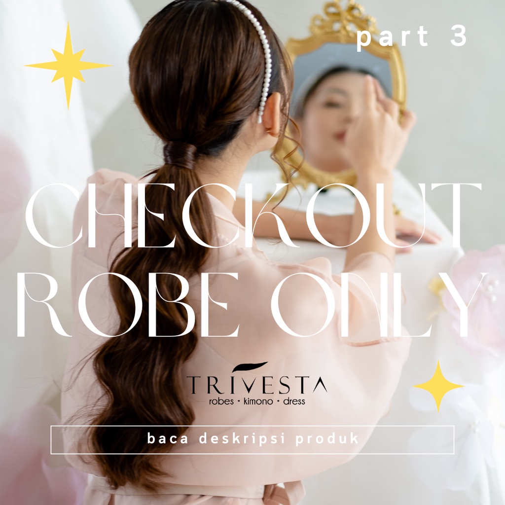 (PART3) ROBE / OUTER ONLY TRIVESTA ROBES - KIMONO ROBE PENGANTIN