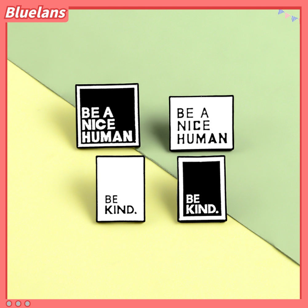 Bros Pin Enamel Bentuk Kotak Tulisan BE A NICE HUMAN Untuk Unisex