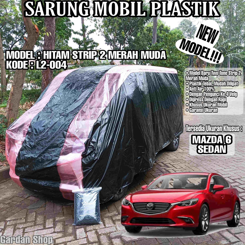 Sarung Mobil Plastik MAZDA 6 SEDAN Hitam Strip 2 Merah Muda Full Anti Air Full Waterproof