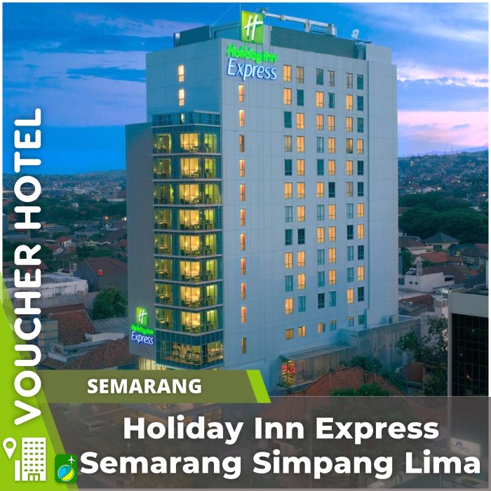Voucher Hotel Holiday Inn Express Simpang Lima Semarang Indonesia