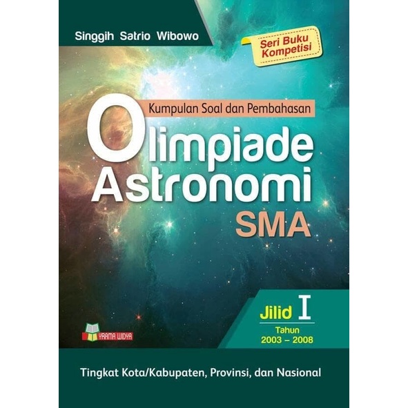 Kumpulan Soal dan Pembahasan Olimpiade Astronomi SMA Jilid 1 (Tahun 2003 - 2008)