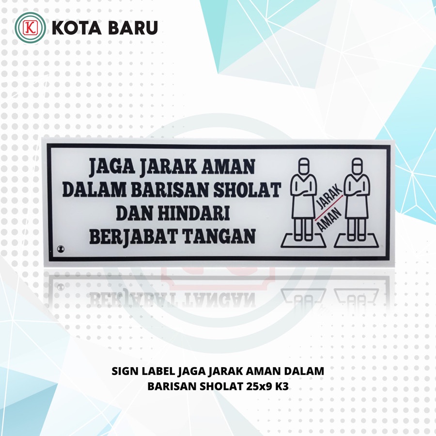 

SIGN LABEL JAGA JARAK AMAN DALAM BARISAN SHOLAT 25x9 K3