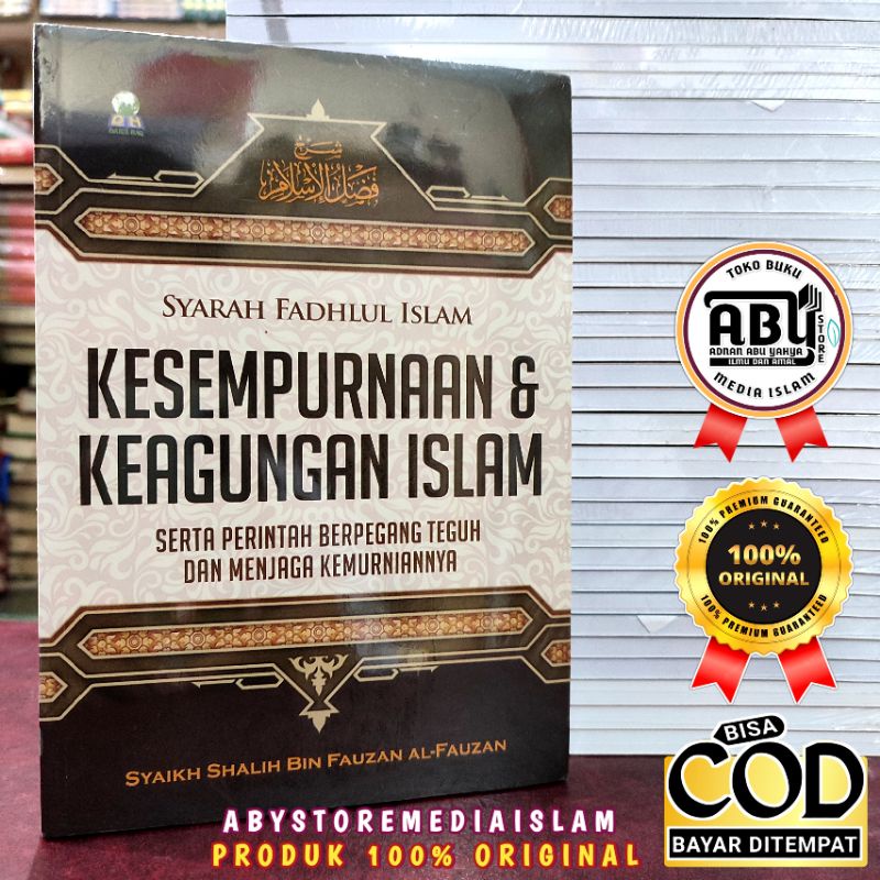 Syarah Fadhlul Islam - Kesempurnaan dan Keagungan Islam Serta Perintah Berpegang Teguh dan Menjaga K