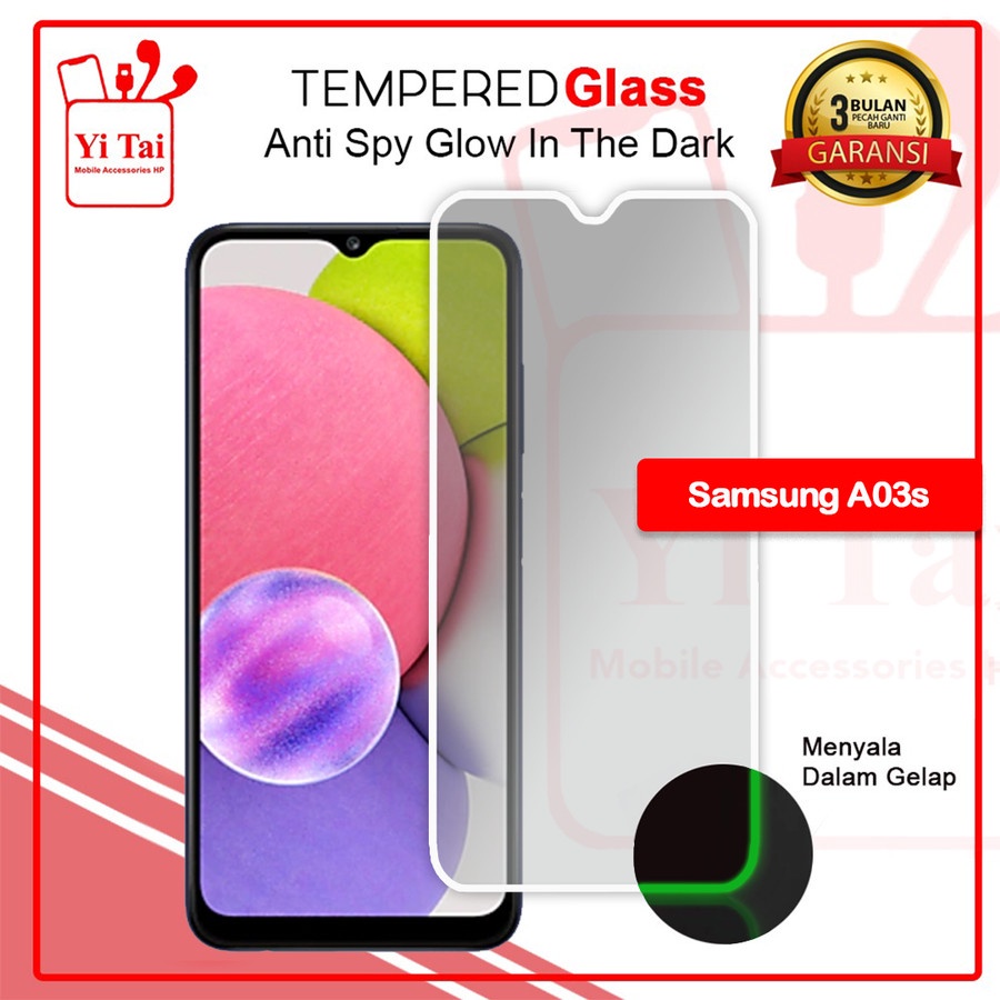 YI-TAI TEMPERED GLASS PREMIUM SPY GLOW IN THE DARK SAMSUNG A03 CORE SAMSUNG A03 SAMSUNG A03S SAMSUNG A10 SAMSUNG A10S SAMSUNG A11 SAMSUNG A12 SAMSUNG A13 LTE SAMSUNG A13 SAMSUNG A20 SAMSUNG A20S SAMSUNG A21 SAMSUNG A21S SAMSUNG A22 4G SAMSUNG A22 5G