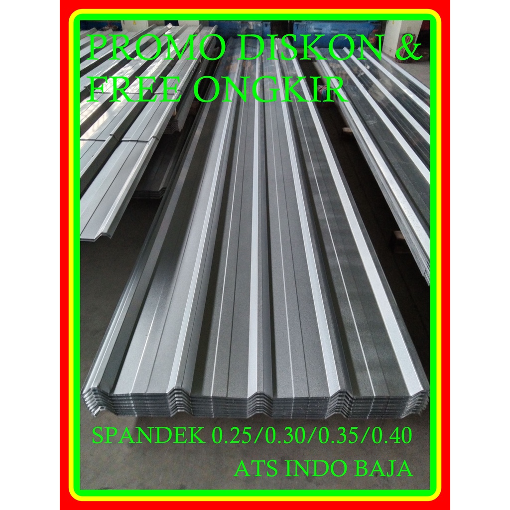ATAP SPANDEK ATAP BAJA RINGAN 0.25/0.30/0.35/0.40 FULL SNI
