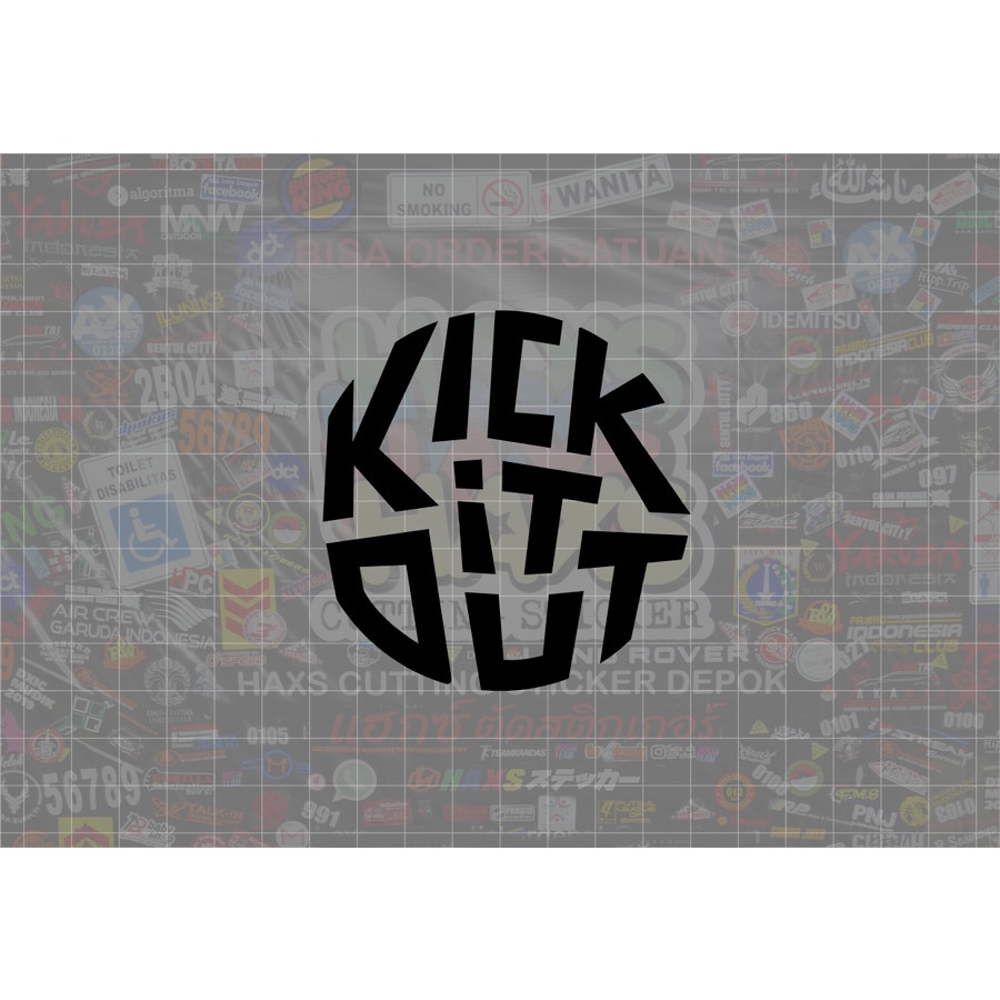 Cutting Sticker Kick It Out Ukuran 8 Cm Untuk Motor Mobil