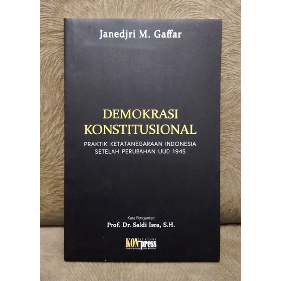 Demokrasi Konstitusi : Praktik Ketatanegaraan indonesia Setelah Perubahan UUD 1945
