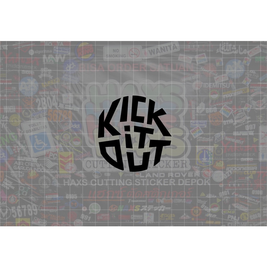 Cutting Sticker Kick It Out Ukuran 6 Cm Untuk Motor Mobil