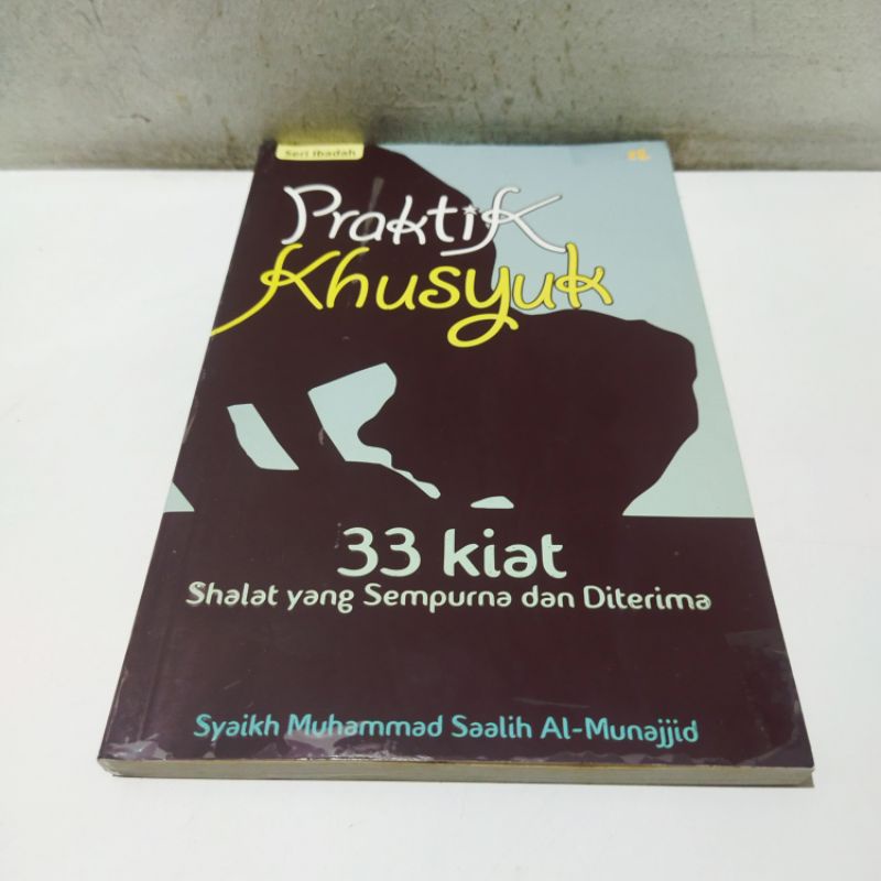 Buku Obral Super Murah - Buku Praktik Khusyuk 33 Kiat Shalat yang Sempurna dan Diterima