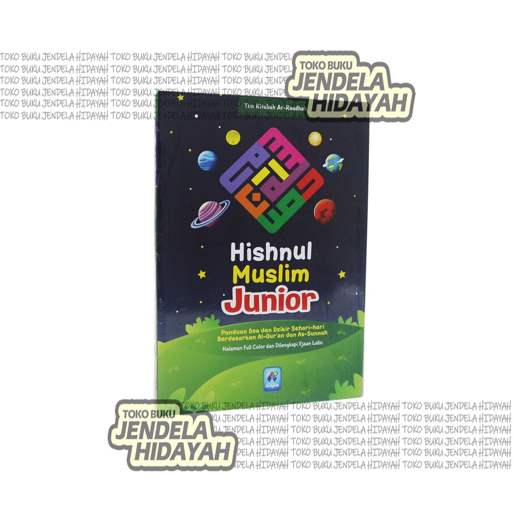 

Hishnul Hisnul Muslim Junior Kids Kumpulan Dzikir Zikir dan Doa Berdasarkan Al-Quran dan Sunnah - PUSTAKA ARAFAH