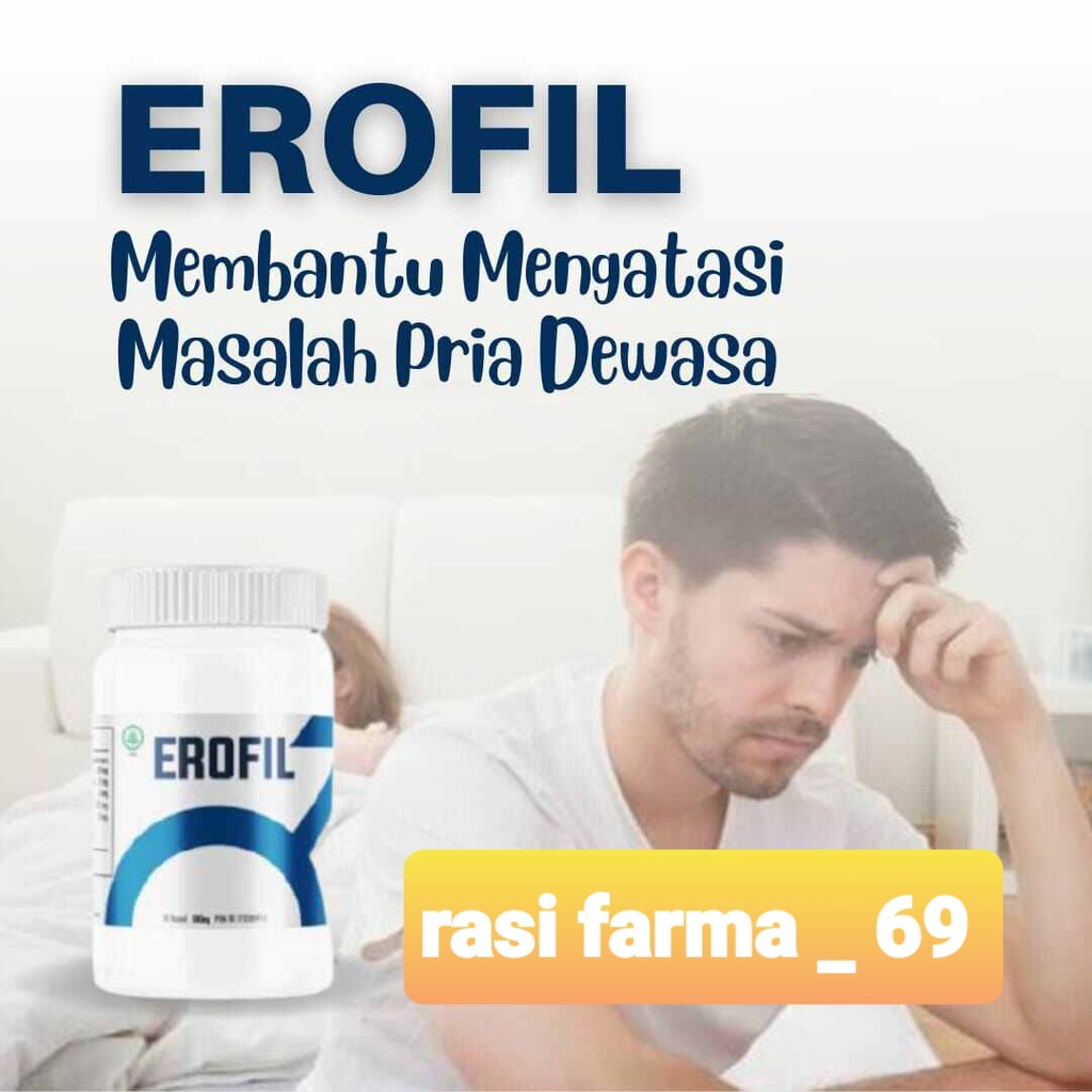 EROFIL Asli Original 100% Herbal Berkualitas (isi 30 kapsul) Erofil Obat stamina pria - erofil obat 