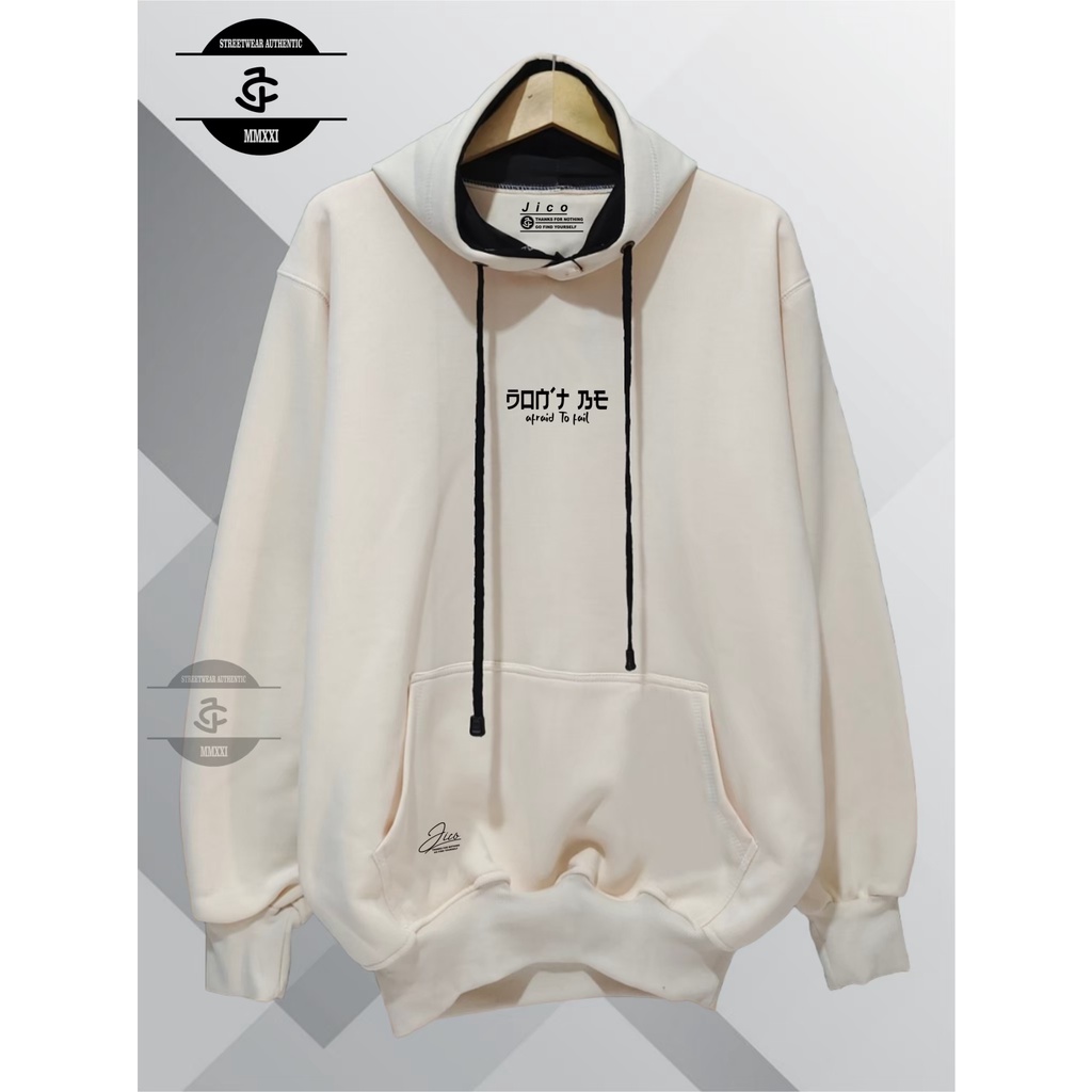 Hoodie Unisex Pria Wanita Oversize Original JICO Brand Lokal Kota Bandung List Don’t Be Afraid Bahan Katun Fleece Warna Cream