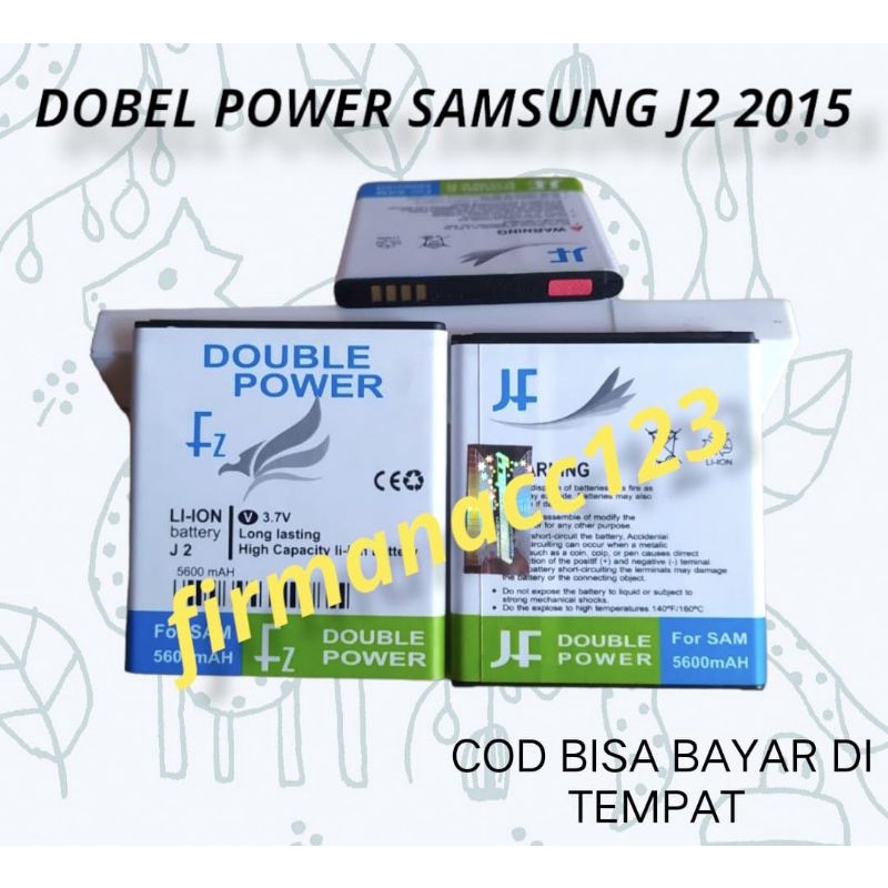 BATERAI DOBEL POWER JF SAMSUNG GALAXY J2 2015 ASLI DOBEL POWER BATREY KAPASITAS 5600MAH