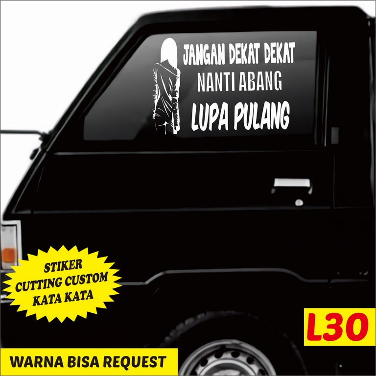 Stiker Kata-kata Unik untuk Variasi  Kaca Samping L300 , Stiker Kaca Mobil Truck Canter Dll