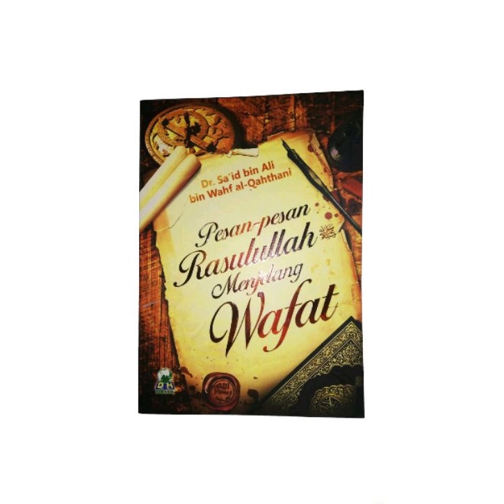 Pesan-Pesan Rasulullah Menjelang Wafat