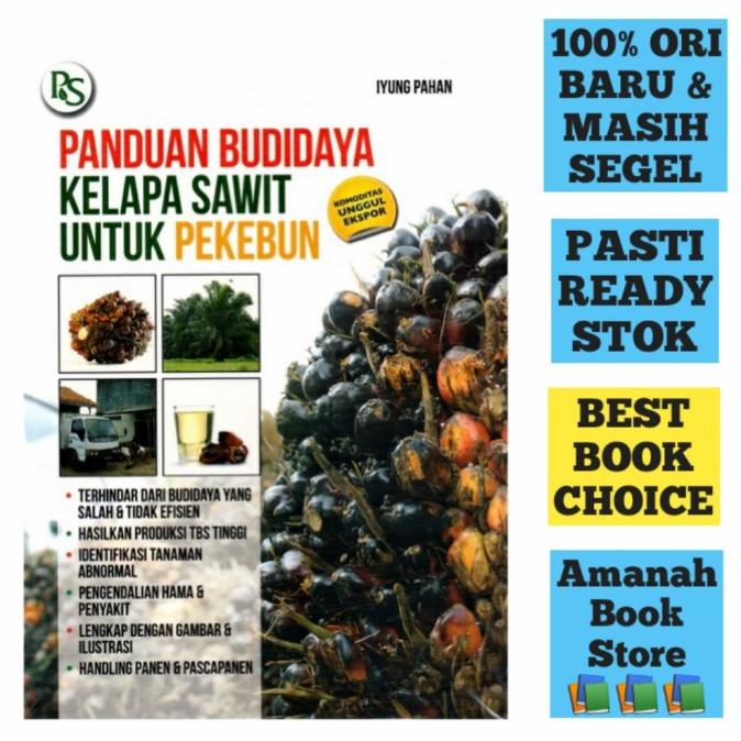 paling diminati] Buku Panduan Budidaya Kelapa Sawit untuk Pekebun : Iyung Pahan