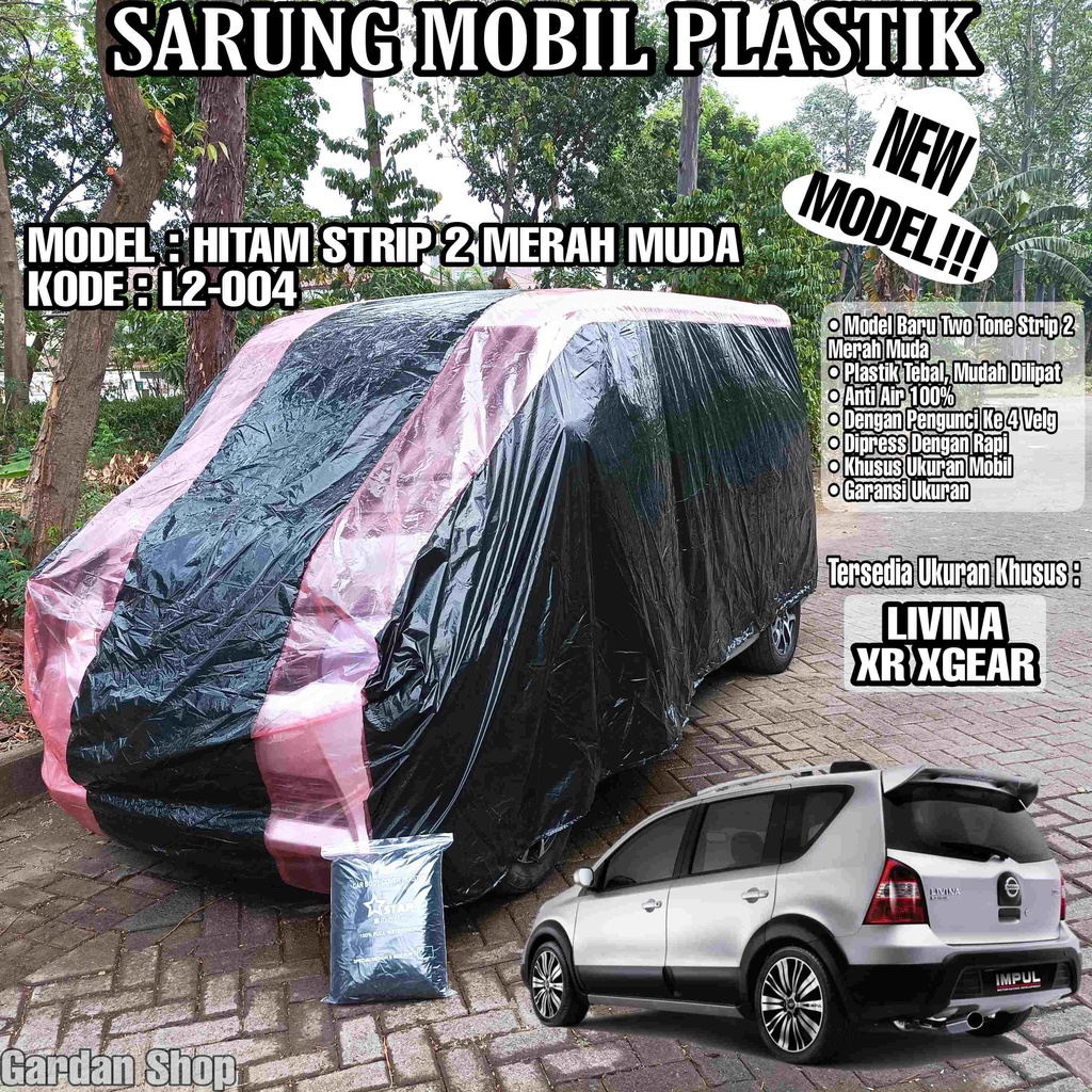 Sarung Mobil Plastik LIVINA XR XGEAR Hitam Strip 2 Merah Muda Full Anti Air Full Waterproof