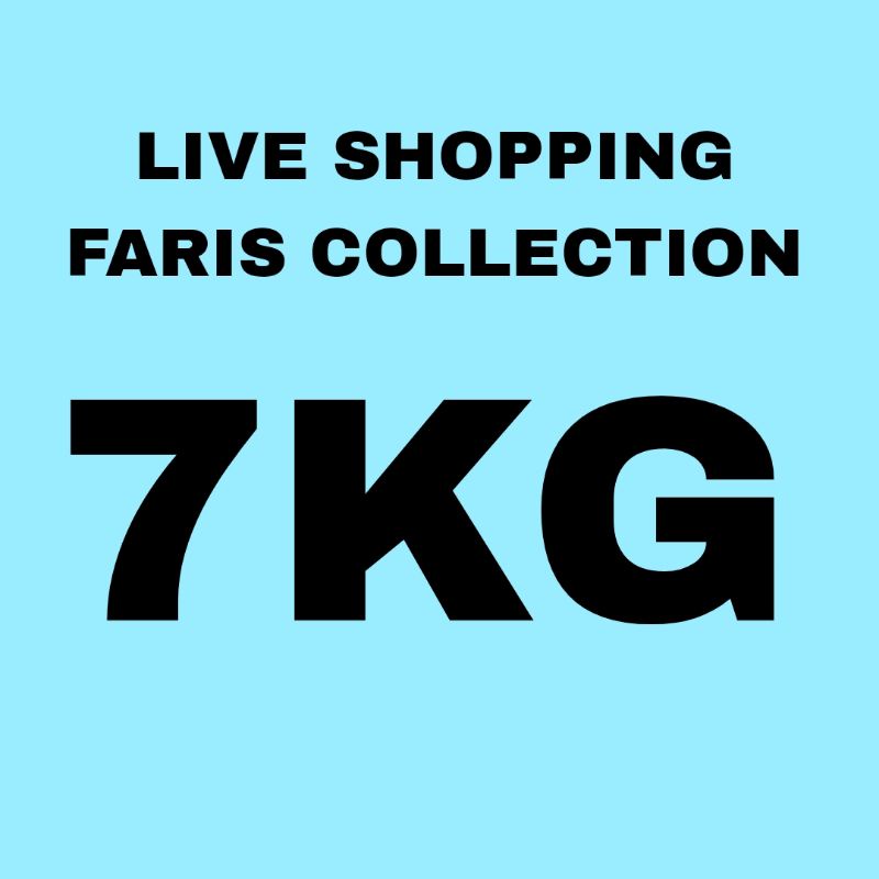 LIVE SHOPPING FARIS COLLECTION 7 KG
