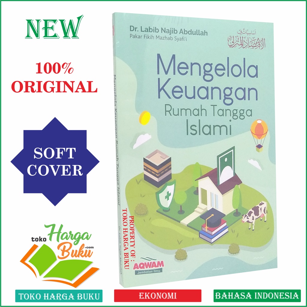 Mengelola Keuangan Rumah Tangga Islami Karya Dr Labib Najih Abdullah Pakar Fikih Syafi'i Penerbit Aqwam
