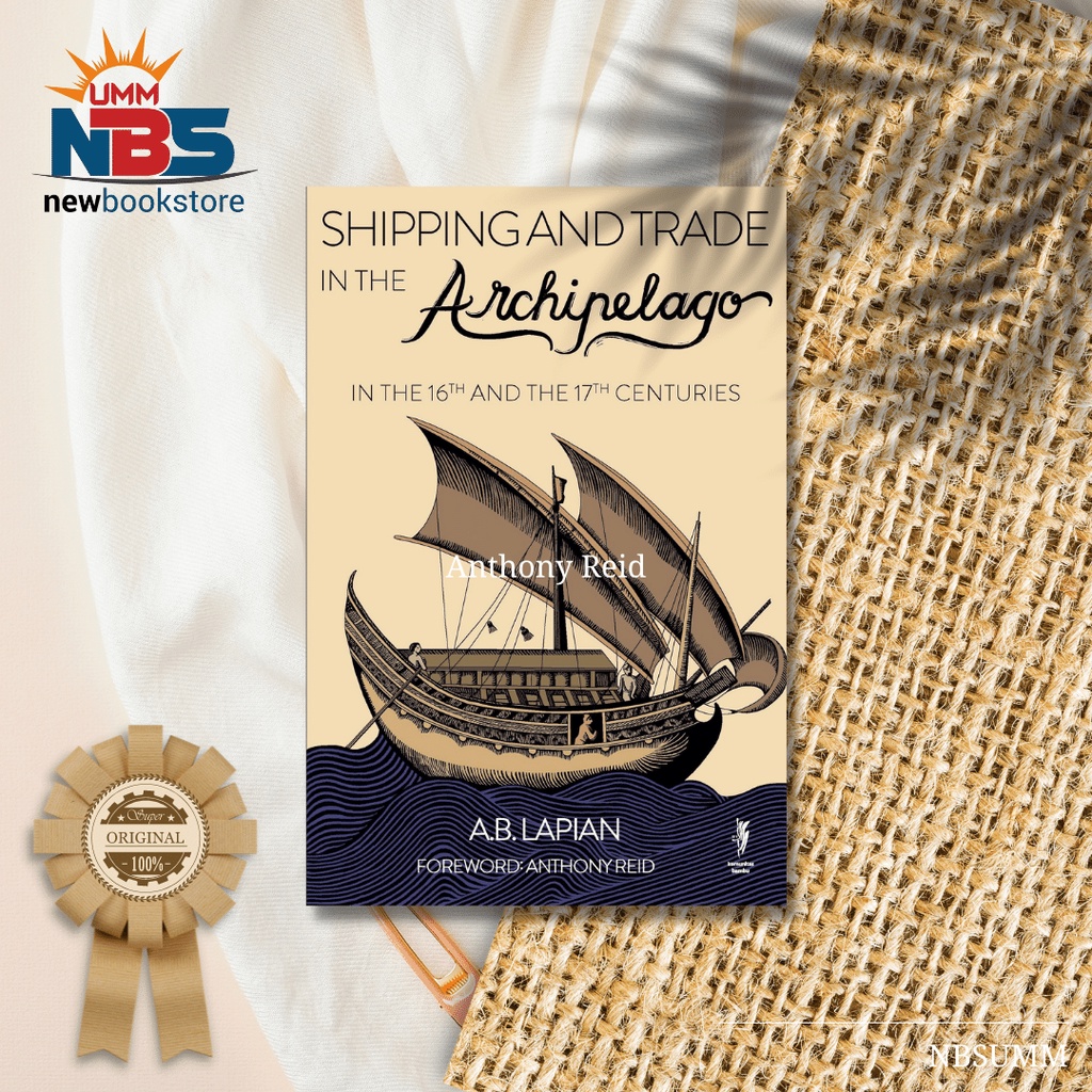 Shipping and Trade in the Archipelago In the 16th and 17th Centuries / Pelayaran dan Perniagaan Nusa
