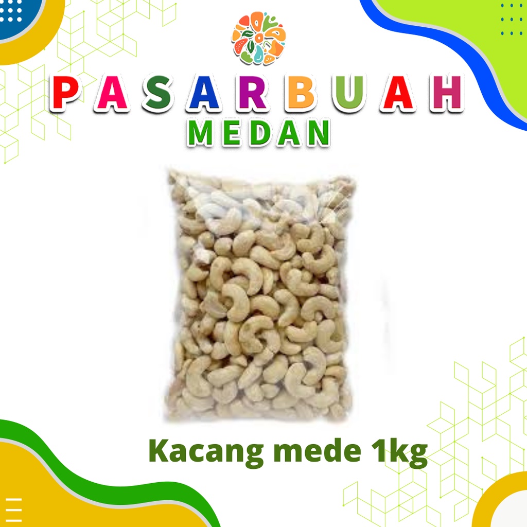 

Distributor Kacang Mede Original / Kacang Mete / Kacang Mente 1 Kg - Pasar Buah Medan