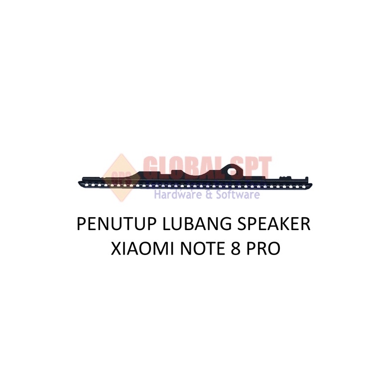 PENUTUP LUBANG SPEAKER XIAOMI REDMINOTE 8 PRO / NOTE 8 PRO