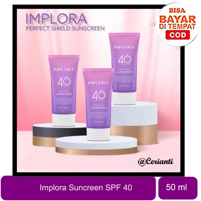 IMPLORA Perfect Shield Sunscreen SPF 40 PA++++ | Sunscreen Wajah | Pelindung dari Sinar Matahari | BPOM_Cerianti