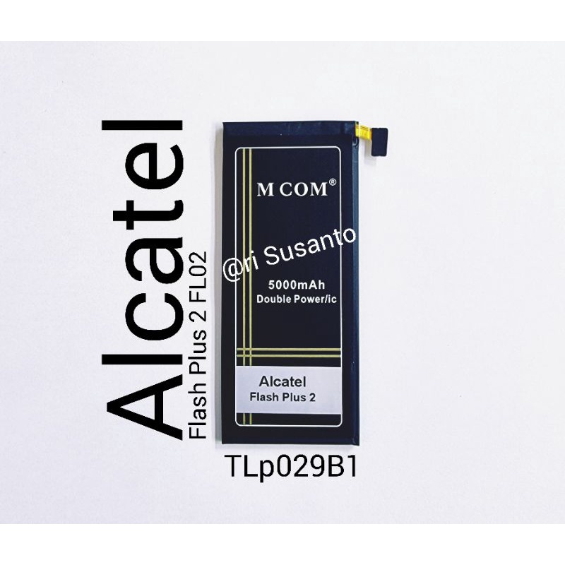 Baterai MCOM for Alcatel OneTouch Flash Plus 2 TCL550 FL02 Tlp029B1 Double Power 5000mAh batere batr