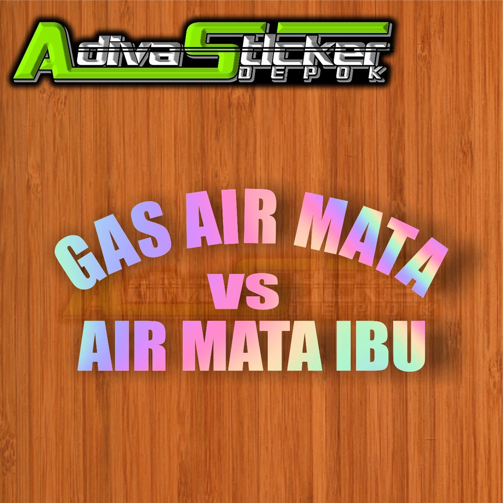 STIKER CUTTING GAS AIR MATA VS AIR MATA IBU