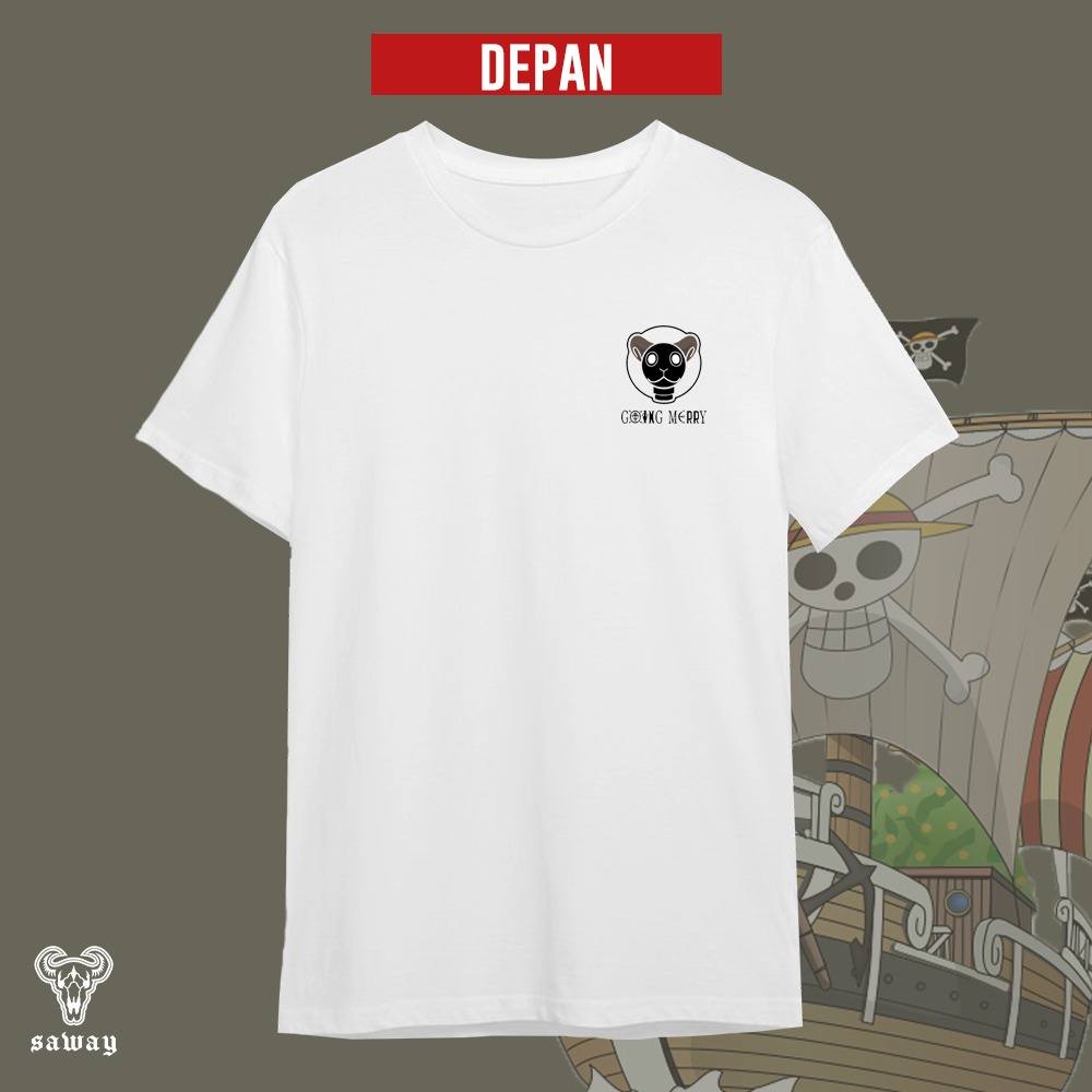 T-SHIRT / KAOS ANIME ONEPIECE GOING MERRY - saway vol. 1 (OUR SECOND BRAND)