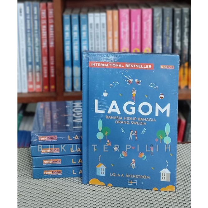 LAGOM : Rahasia Hidup Bahagia Orang Swedia
