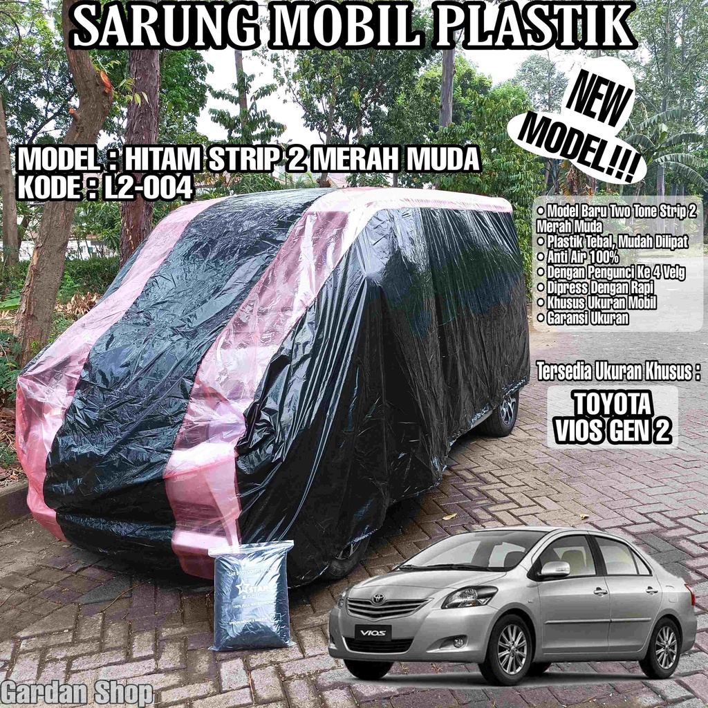 Sarung Mobil Plastik TOYOTA VIOS GEN 2 Hitam Strip 2 Merah Muda Full Anti Air Full Waterproof