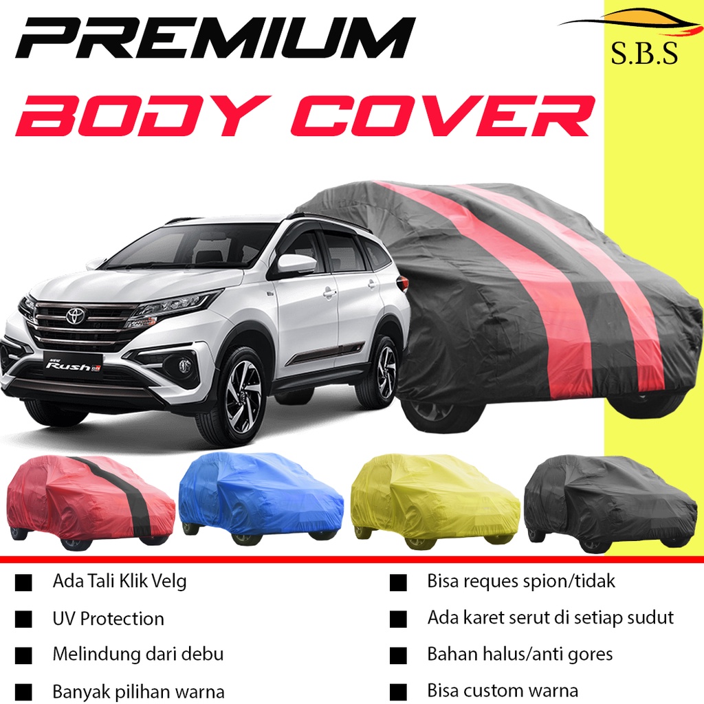 Body Cover Mobil rush Sarung Mobil rush All new rush/new rush/rush 2022/terios/new terios/all new terios/terios 2022/terios old/terios konde/terios lama/rush lama/xpander/xpander cross/xpander sport/xpander exceed/xpander ultimate