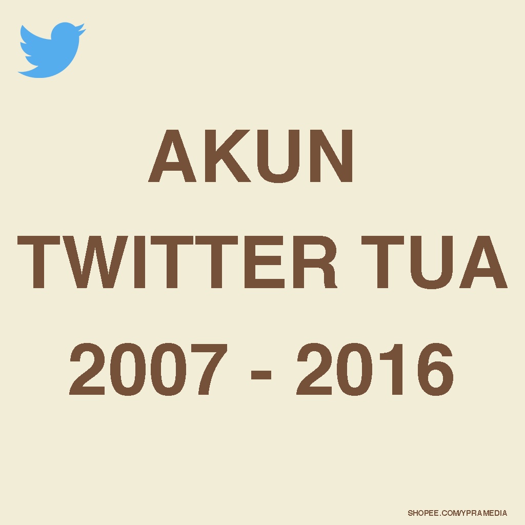 AKUN TWITTER TUA TAHUN 2007 - 2016