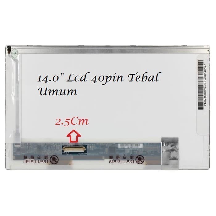 LCD LED LAPTOP 14.0 INCH TEBAL 40 PIN UMUM, LCD LAPTOP 14.0&quot; TEBAL 40 PIN SUPORT ALL MERK LAPTOP GARANSI 1 BULAN REPLACE