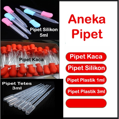 Aneka Pipet Tetes Plastik 1ml/3ml, Pipet Kaca 10cm/17cm, Pipet Silikon 5ml