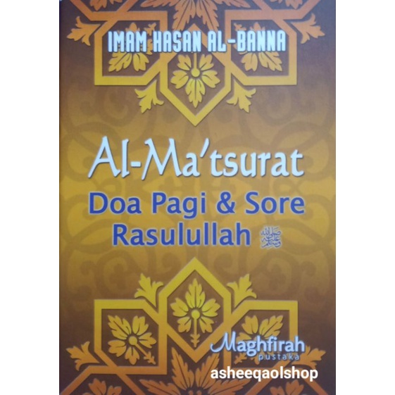 Al Matsurat Doa Pagi &amp; Sore Rasulullah Imam Hasan Al Banna
