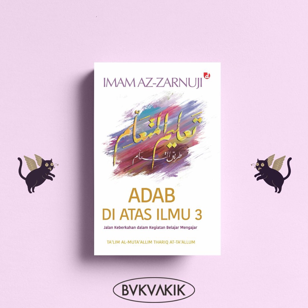 ADAB DI ATAS ILMU 3 - Imam az-Zarnuji