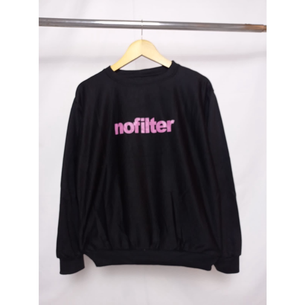 Sweater Crewneck No Filter Original Premium