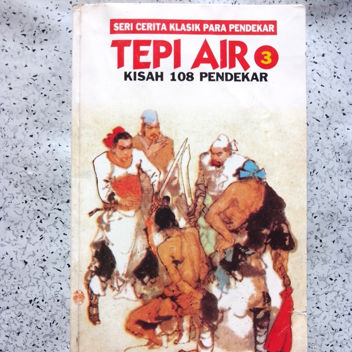 Buku Seri Cerita Klasik Para Pendekar TEPI AIR 3 Kisah 108 Pendekar