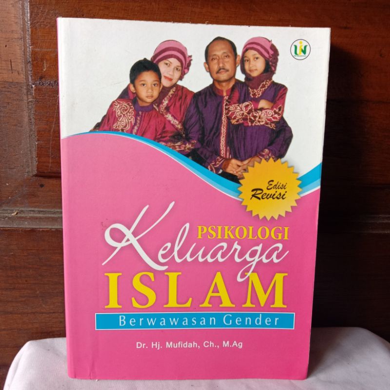 PSIKOLOGI KELUARGA ISLAM BERWAWASAN GENDER OLEH DR.HJ.MUFIDAH,CH.,M.AG