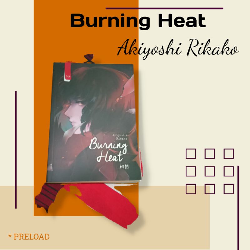 Burning Heat - Akiyoshi Rikako [NOVEL PRELOVED]