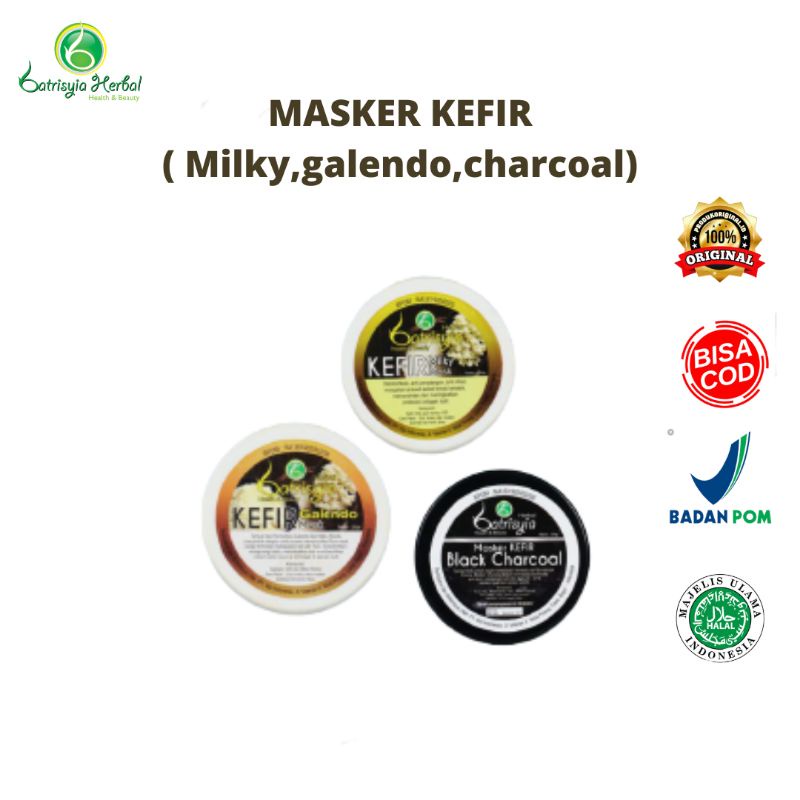 MASKER KEFIR BATRISYIA HERBAL/ KEFIR MILKY/KEFIR GALENDO/ KEFIR CHARCOAL/UNTUK KOMEDO/JERAWAT/BRUNTUSAN KERING BERMINYAK/KEFIR MASK SUSU BATRISYIA