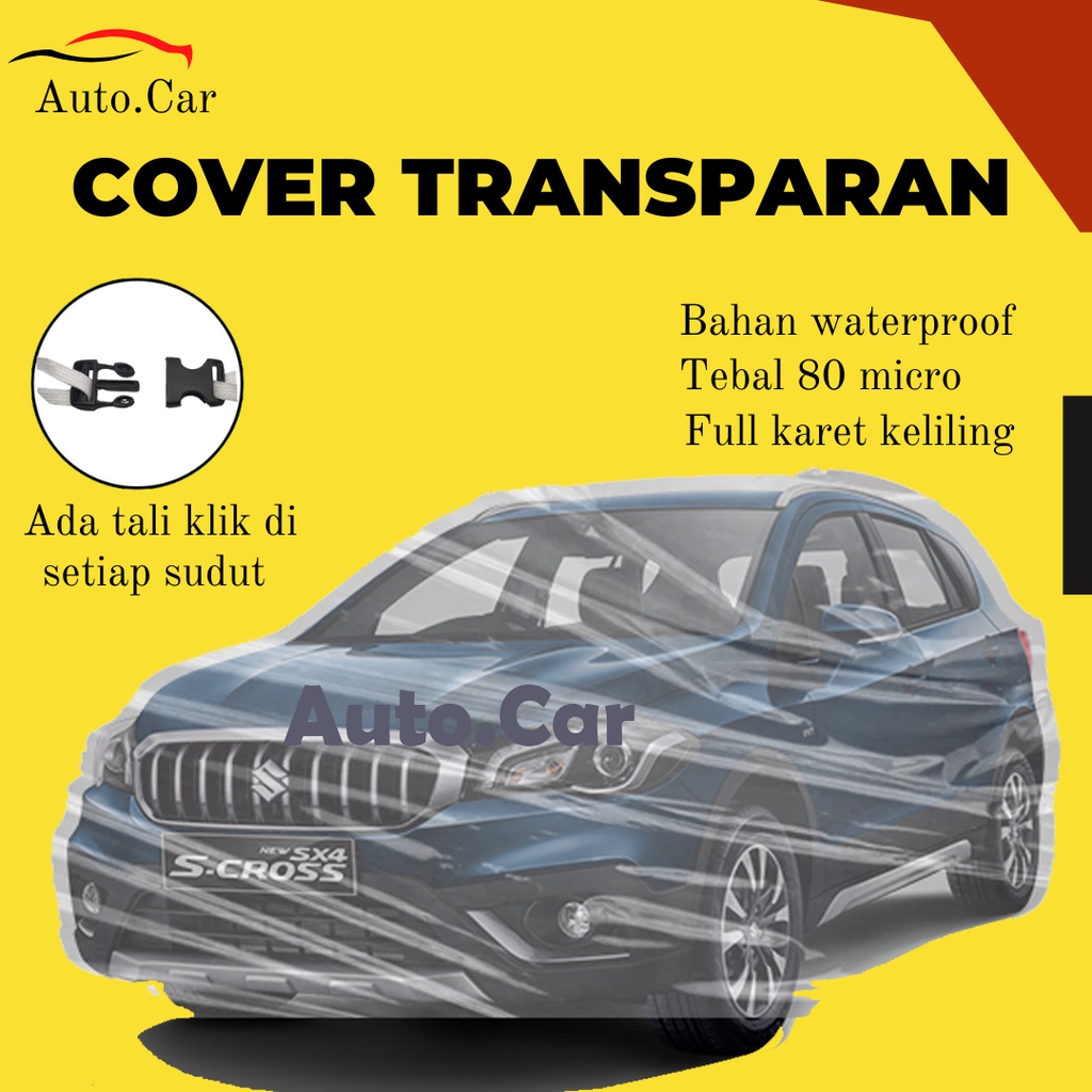 Body Cover Mobil sx4 Sarung Mobil sx4 Transparan/sx-4/sx4 xover/sx4 s cross/s cross/sCross/avanza/avanza lama/avanza veloz/xenia/xenia lama/freed/sienta/agya/ayla/brio/brio rs/brio satya/xover/sx4 x over/x over