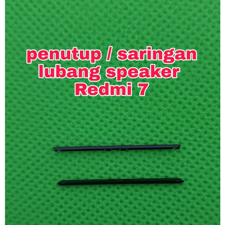 penutup lubang / saringan speaker atas lcd xiaomi redmi 7 onclite
